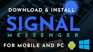 Download and Install Signal Messenger  Android and Windows 10 PC [upl. by Ching509]