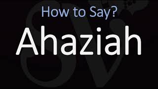 How to Pronounce Ahaziah CORRECTLY [upl. by Ecyak]