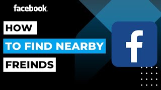 How To Find Nearby Friends On Facebook  2023 [upl. by Dekeles]