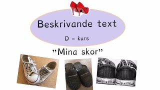 Beskrivande text kurs D ”Mina skor” [upl. by Yttik642]