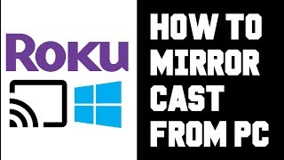 Cast to Roku From PC Windows 10  How to Screen Mirror Roku From Computer Guide Instructions [upl. by Sutsugua791]