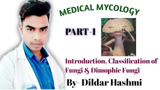 Medical Mycology General Introduction Classification amp Dimorphic Fungi [upl. by Ahsikan970]