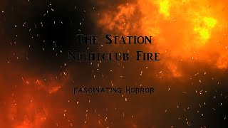 The Station Nightclub Fire  A Short Documentary  Fascinating Horror [upl. by Annoed]