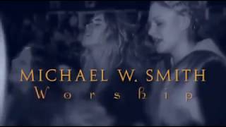 Michael W Smith Worship LIVE in Canada [upl. by Anavahs]