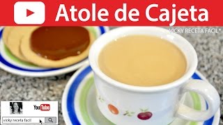 CÓMO HACER ATOLE DE CAJETA  Vicky Receta Facil [upl. by Netaf]