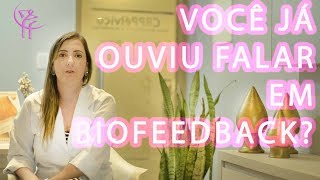 Você já ouviu falar em BIOFEEDBACK [upl. by Suqram288]