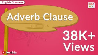 Adverb Clauses  English Grammar  iken  ikenedu  ikenApp [upl. by Zinck892]