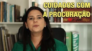 CUIDADOS COM A PROCURAÇÃO [upl. by Plafker]