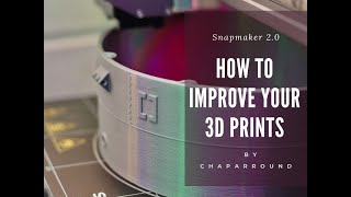 How To Improve Your 3D Prints on the Snapmaker [upl. by Carmel754]