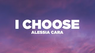 Alessia Cara  I Choose Lyrics  Lyric Video [upl. by Haleehs]