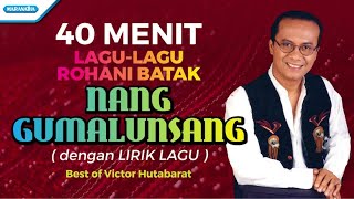 40 Menit LaguLagu Rohani Batak  Victor Hutabarat Official lyric video [upl. by Remde]