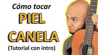 PIEL CANELA Bolero TUTORIAL Guitarra [upl. by Zuliram]