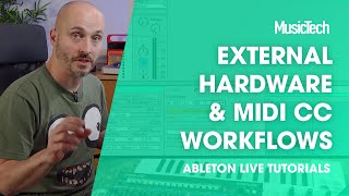 Ableton Live Tutorials External Hardware amp MIDI CC workflows [upl. by Georgine]