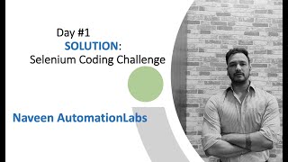 Day 1  Solution  Selenium Coding Challenge Xpath amp Dynamic Elements  By Naveen AutomationLabs [upl. by Hembree838]