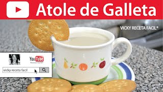 ATOLE DE GALLETA  Vicky Receta Facil [upl. by Kraus]