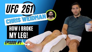 UFC 261 Chris Weidman my story after breaking my leg Episode 1 [upl. by Kussell67]