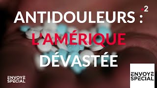 Envoyé spécial Antidouleurs  lAmérique dévastée  21 février 2019 France 2 [upl. by Rombert520]