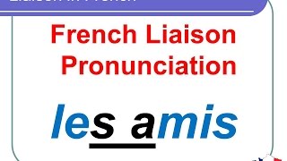 French Lesson 135  Liaison in French  Pronunciation  How to pronounce French liaisons [upl. by Lilyan]