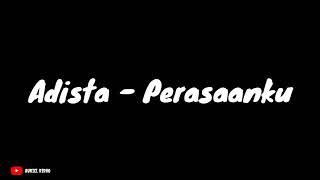 adista band  perasaanku lirik lagu [upl. by Etana337]