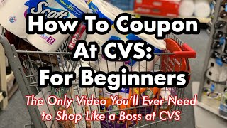 How to Coupon at CVS for Beginners  Learn How to Shop For Free  Couponing 101 [upl. by Ydollem]