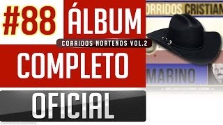 Marino 88  Corridos Norteños Cristianos Vol2 Album Completo Oficial [upl. by Lahcear]