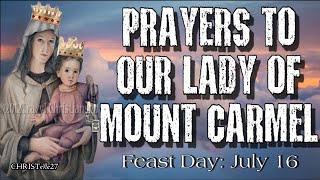 Beautiful Prayers To Our Lady of Mount Carmel  Feast Day July 16 [upl. by Lentha]