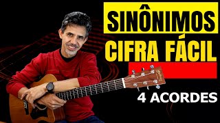 SINÔNIMOS  Cifra fácil  Simplificada  4 Acordes [upl. by Shoshanna939]