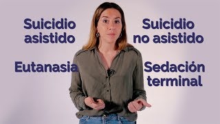 DERECHO A MORIR diferencias entre SUICIDIO ASISTIDO EUTANASIA y SEDACIÓN TERMINAL  Explainer [upl. by Almeria]