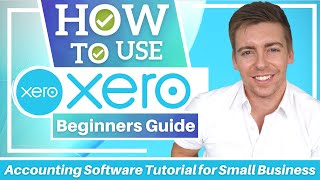 How To Use XERO  Accounting Software Tutorial for Small Business Beginners Overview [upl. by Haugen752]