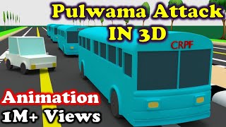 Pulwama Attack In 3D  Indian Army Very Sad Video  14 Feb 2019 black day For India [upl. by Keppel682]