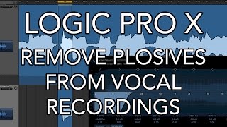 Logic Pro X  Remove Plosives from Vocal Recordings [upl. by Affer]