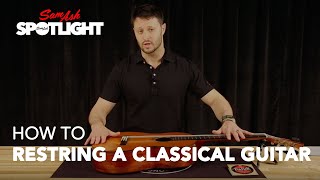 How to Restring a Classical Guitar  with DAddario [upl. by Ck]