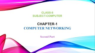 Chapter 1 Computer Networking  Part 2  Class 8 [upl. by Saile177]