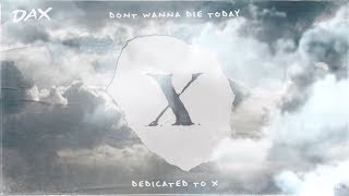 DAX Dont Wanna Die Today XXXTENTACION Tribute Lyric Video [upl. by Rebmat]