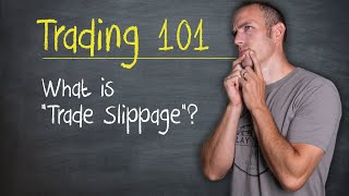 Trading 101 What is quotTrade Slippagequot beginners beware [upl. by Viradis]