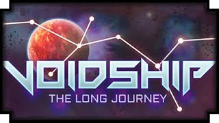 Voidship The Long Journey [upl. by Arhna23]