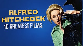 Top 10 ALFRED HITCHCOCK Movies [upl. by Esnahc]