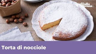 TORTA DI NOCCIOLE  Semplice e profumata [upl. by Leahcimed765]