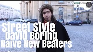 David Boring Naive New Beaters le Street Style [upl. by Imoen626]