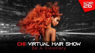 CHI Virtual Hair Show Be A Visionary [upl. by Nevag905]