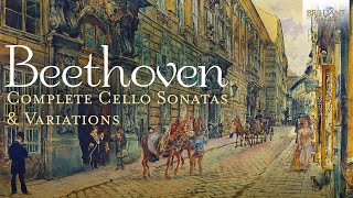 Beethoven Complete Cello Sonatas amp Variations [upl. by Stoffel]