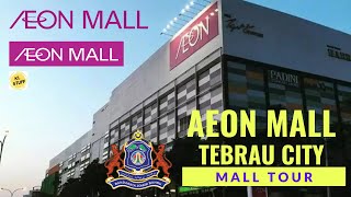 Mall Tour 2023  AEON MALL Tebrau City Johor Bahru [upl. by Balfore]