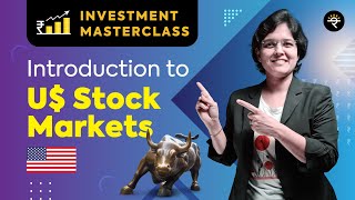 Introduction to US Stock Markets  Investment Masterclass [upl. by Icat]