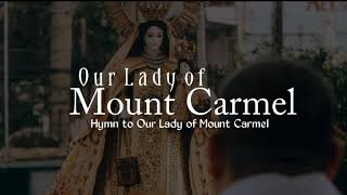 Our Lady of Mount Carmel  Hymn to Our Lady of Mount Carmel [upl. by Akemrehs]