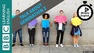 What is Generation Z  6 Minute English [upl. by Packton427]