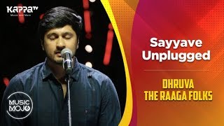 Sayyave Unplugged  Dhruva The Raaga Folks  Music Mojo Season 6  Kappa TV [upl. by Rezeile]