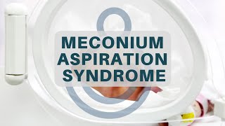 Meconium Aspiration Syndrome [upl. by Lunt]