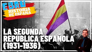 LA SEGUNDA REPÚBLICA ESPAÑOLA 19311936  Historia de España 🇪🇸 [upl. by Nahum846]