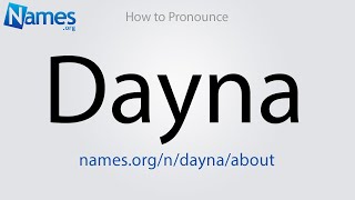 How to Pronounce Dayna [upl. by Atikir]