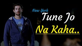 Tune Jo Na Kaha Full Song New York  Mohit Chauhan  John Abraham Katrina Kaif Neil NitinLyrics [upl. by Nirra91]